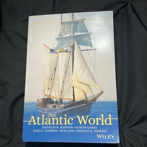 The Atlantic World A History, 1400-1888. Wiley College book, excellent condition